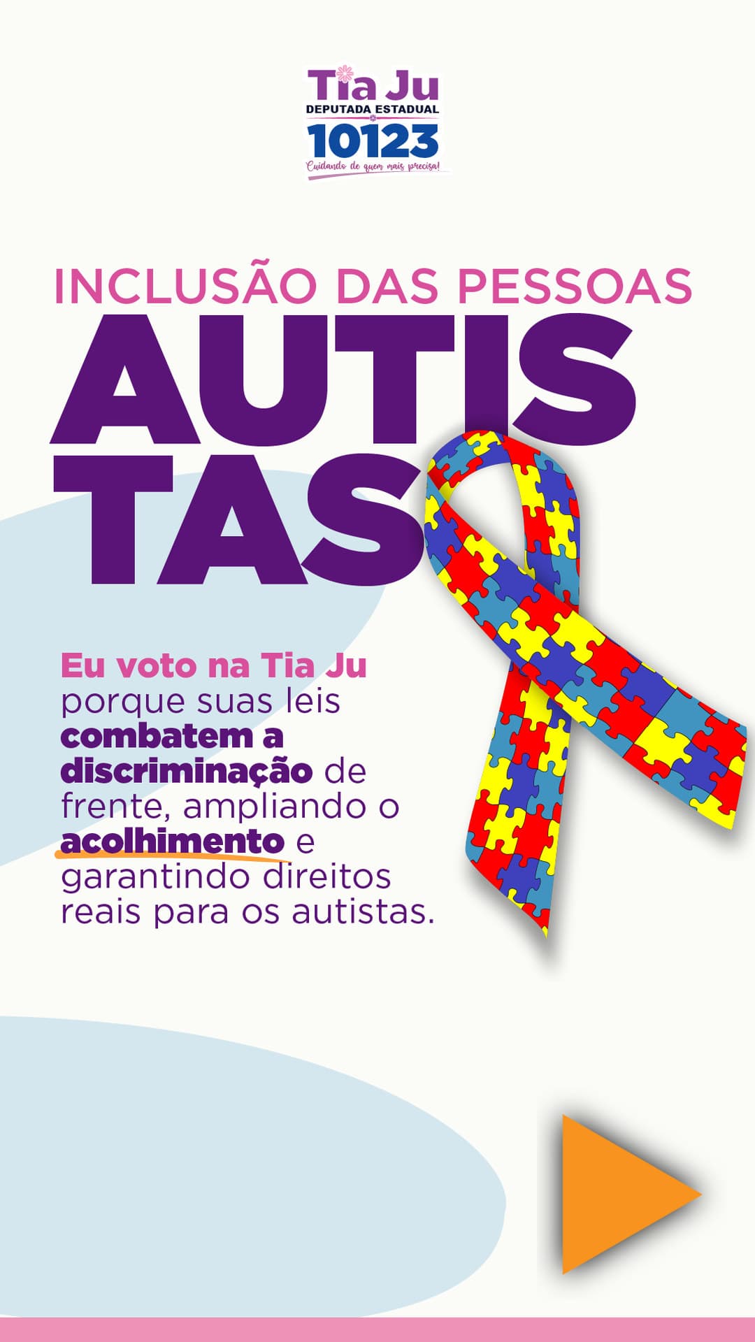 Inclusão das pessoas autistas. Eu voto na Tia Ju porque suas leis combatem a discriminação de frente, ampliando o acolhimento e garantindo direitos reais para os autistas.